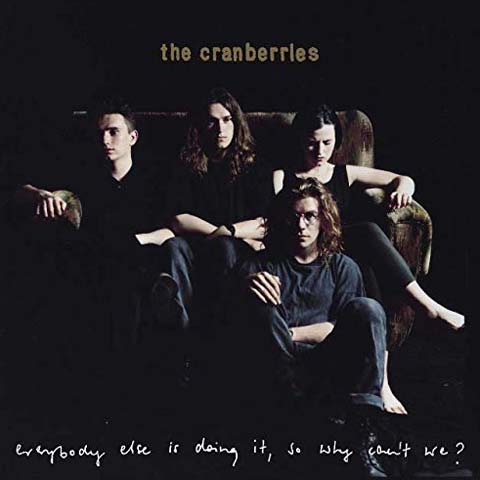 The Cranberries / Everybody Else Is Doing It, So Why Can't We? 25th anniversary edition