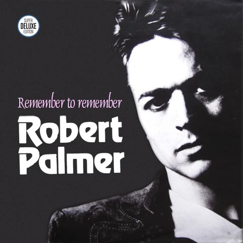 Robert Palmer / Collected 3CD set – SuperDeluxeEdition