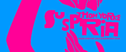 Thom Yorke / Suspiria (Music for the Luca Guadagnino Film)