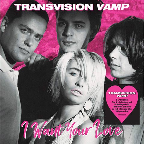 Transvision Vamp / I Want Your Love – SuperDeluxeEdition