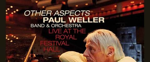 Paul Weller / Other Aspects: Live at the Royal Festival Hall