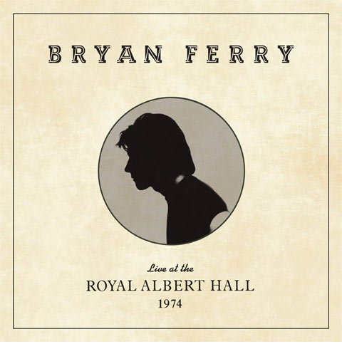 Bryan Ferry / Live at the Royal Albert Hall 1974 issued on CD and