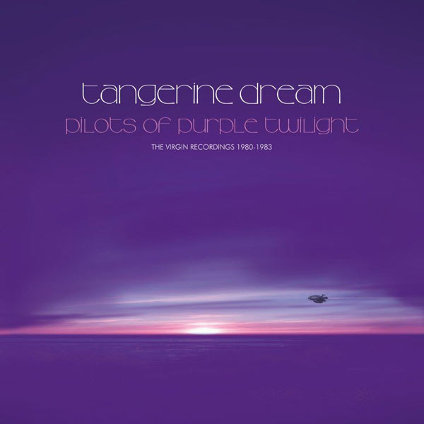 Tangerine Dream / Pilots of Purple Twilight: Virgin Recordings 1980-83 –  SuperDeluxeEdition