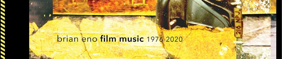 Brian Eno / Film Music 1976-2020