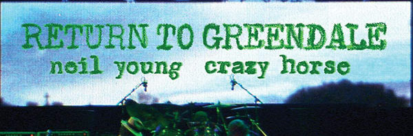 Neil Young and Crazy Horse / Return to Greendale
