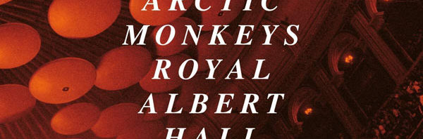 Arctic Monkeys / Royal Albert Hall