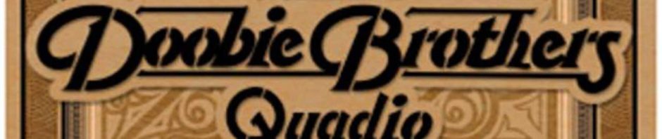 The Doobie Brothers / Quadio box