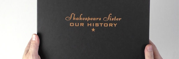 Unboxing: Shakespears Sister’s ‘Our History’