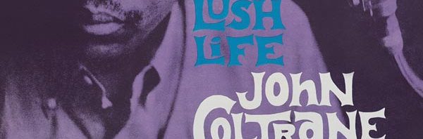 Craft Recordings launch audiophile vinyl series with John Coltrane's Lush Life