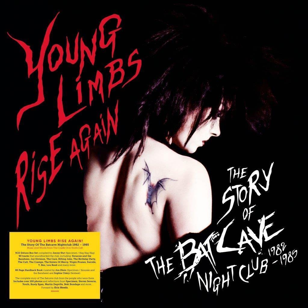 Young Limbs Rise Again The Story of the Batcave Nightclub 1982-1985