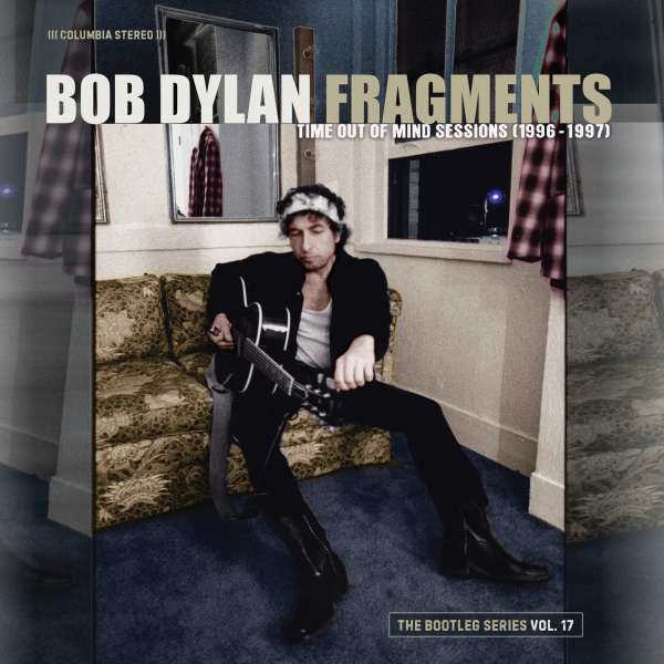 Bob Dylan / Fragments: Time Out Of Mind Sessions 1996-1997 –  SuperDeluxeEdition