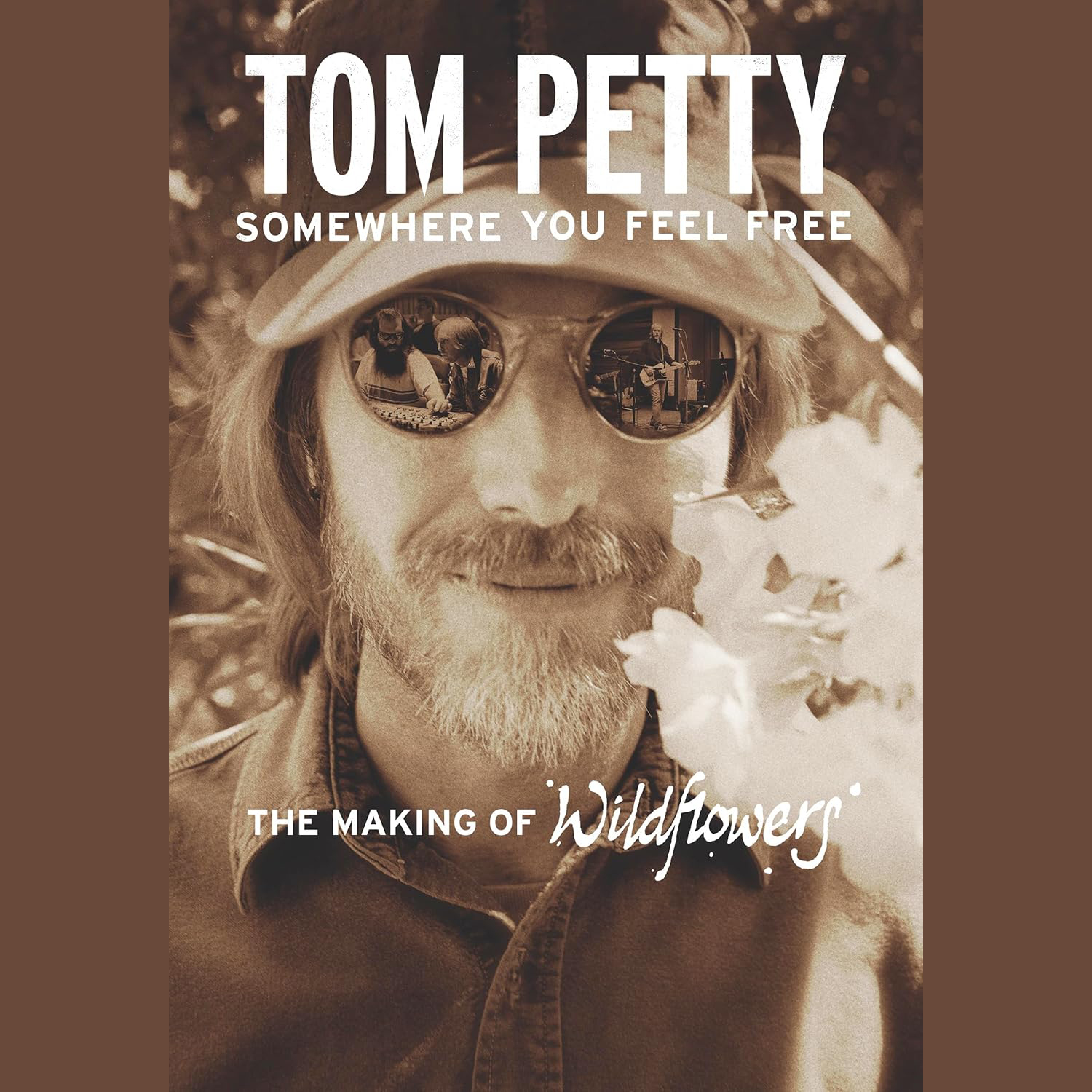 Tom Petty / Somewhere You Feel Free - The Making of Wildflowers