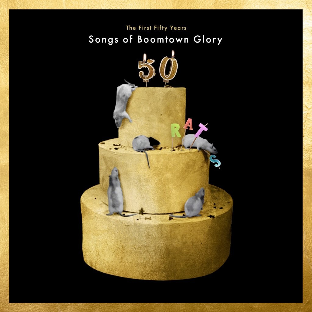 The Boomtown Rats / First Fifty Years: Songs of Boomtown Glory